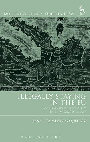 Illegally Staying in the EU An Analysis of Illegality in EU Migration Law [Hardcover]