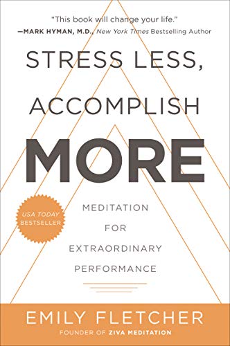 Stress Less, Accomplish More: Meditation for Extraordinary Performance [Paperback]