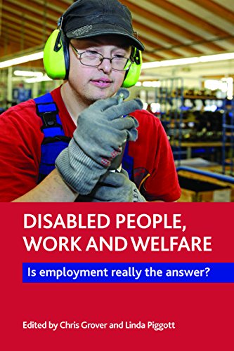 Disabled People, Work and Welfare Is Employment Really the Answer [Hardcover]