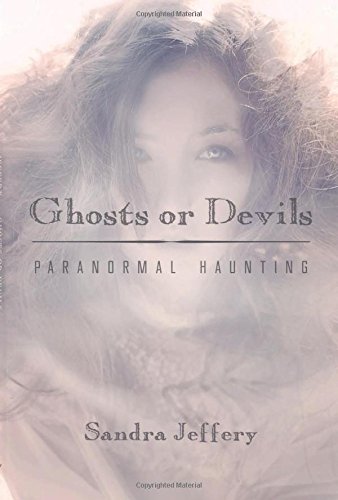 Ghosts Or Devils Paranormal Haunting [Paperback]