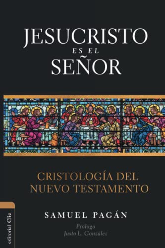 Jesucristo es el Seor Cristologa del Nuevo Testamento [Paperback]