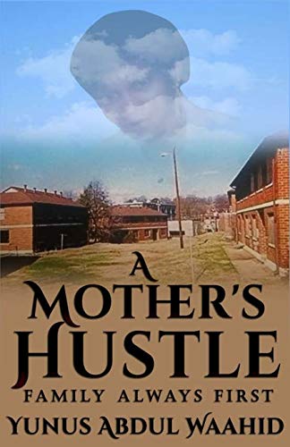 Mother's Hustle  Family Always First [Paperback]
