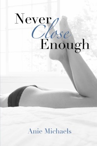 Never Close Enough [Paperback]