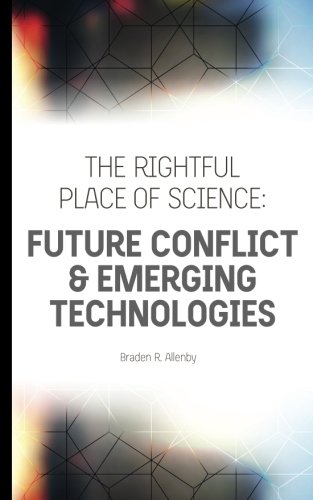 The Rightful Place Of Science Future Conflict & Emerging Technologies [Paperback]
