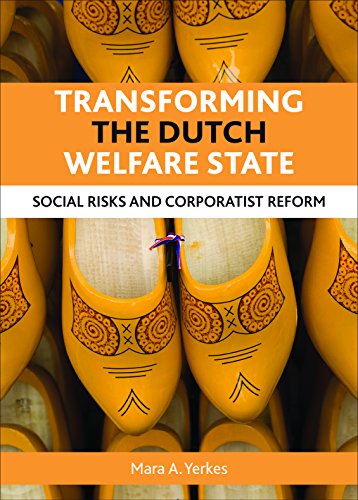 Transforming the Dutch Welfare State Social Risks and Corporatist Reform [Hardcover]