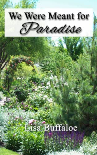 We Were Meant for Paradise  Devotions for the Journey Home [Paperback]
