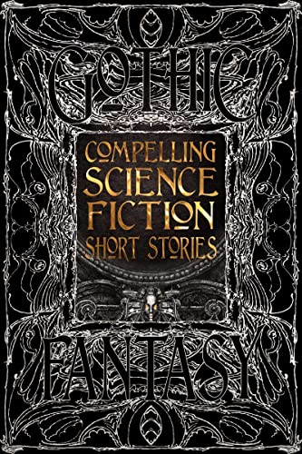 Compelling Science Fiction Short Stories [Hardcover]