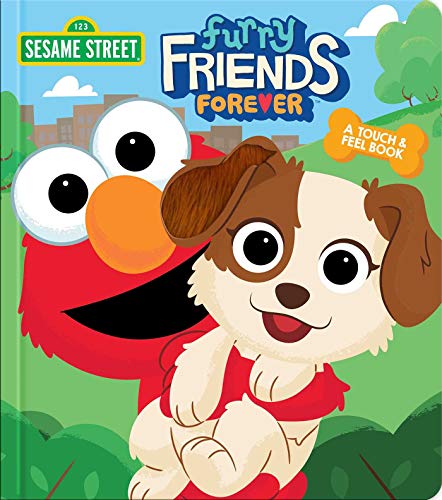 Sesame Street Furry Friends Forever A Touch &amp Feel Book [Board book]