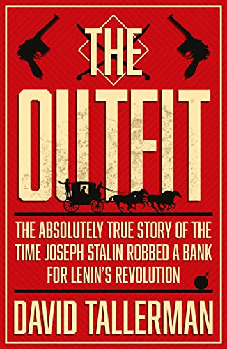 The Outfit The Absolutely True Story of the Time Joseph Stalin Robbed a Bank [Paperback]