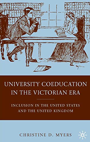 University Coeducation in the Victorian Era Inclusion in the United States and  [Hardcover]