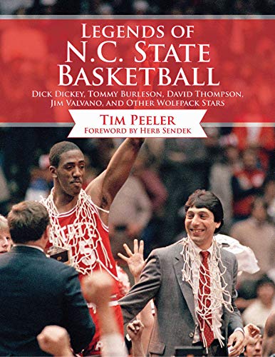 Legends of N.C. State Basketball Dick Dickey, Tommy Burleson, David Thompson, J [Hardcover]