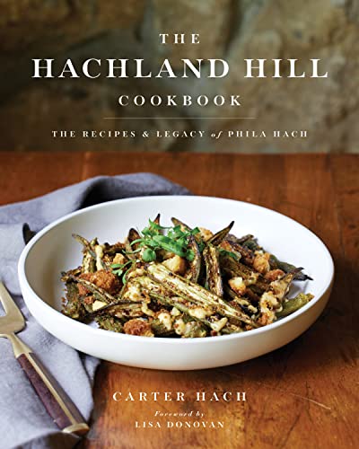 The Hachland Hill Cookbook The Recipes & Legacy of Phila Hach [Hardcover]