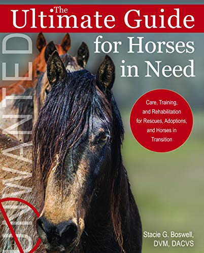 The Ultimate Guide for Horses in Need Care, Training, and Rehabilitation for Re [Paperback]