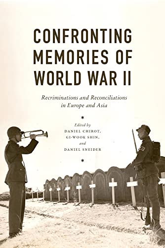 Confronting Memories Of World War Ii European And Asian Legacies (jackson Schoo [Hardcover]