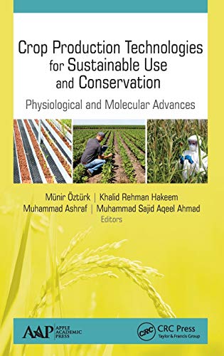 Crop Production Technologies for Sustainable Use and Conservation Physiological [Hardcover]