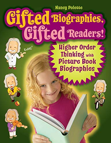 Gifted Biographies, Gifted Readers Higher Order Thinking with Picture Book Bio [Paperback]