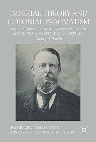 Imperial Theory and Colonial Pragmatism Charles Harper, Economic Development an [Hardcover]