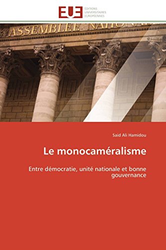 Le Monocamralisme Entre Dmocratie, Unit Nationale Et Bonne Gouvernance (fren [Paperback]