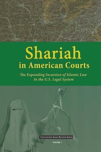 Shariah In American Courts The Expanding Incursion Of Islamic Law In The U.S. L [Paperback]