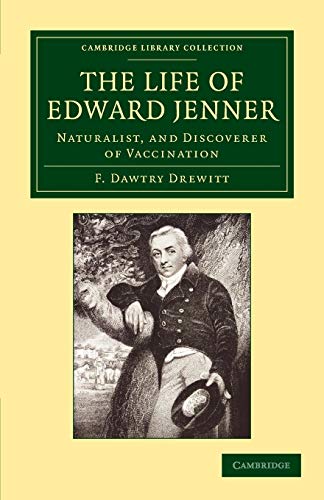 The Life of Edward Jenner M.D., F.R.S. Naturalist, and Discoverer of Vaccinatio [Paperback]