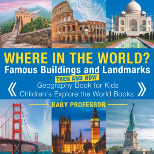 Where in the World Famous Buildings and Landmarks Then and Now - Geography Book [Paperback]