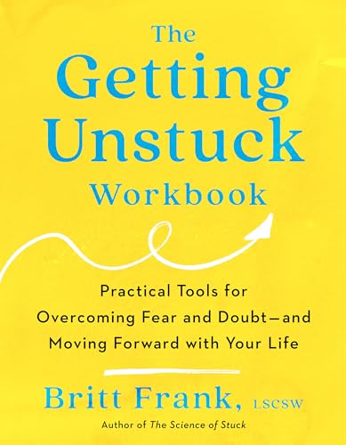 The Getting Unstuck Workbook Practical Tools for Overcoming Fear and Doubt - an [Paperback]