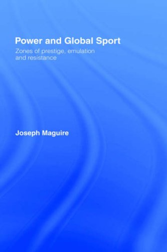 Power and Global Sport Zones of Prestige, Emulation and Resistance [Hardcover]