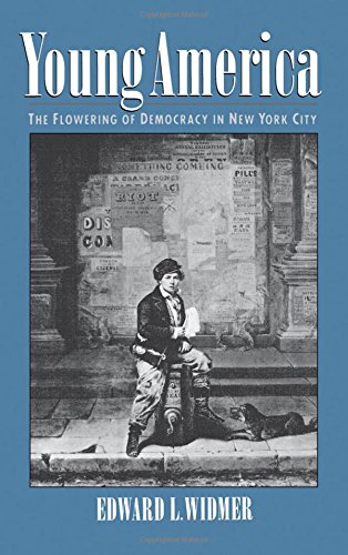 Young America The Flowering of Democracy in New York City [Hardcover]