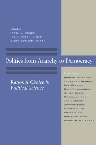 Politics from Anarchy to Democracy Rational Choice in Political Science [Hardcover]