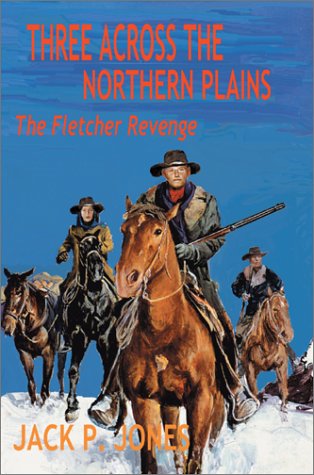 Three Across the Northern PlainsThe Fletcher Revenge [Hardcover]