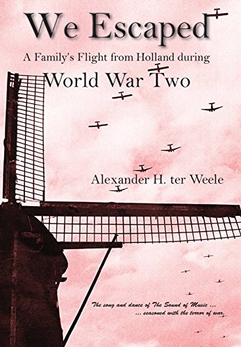 We Escaped A Family's Flight From Holland During Wwii [Hardcover]