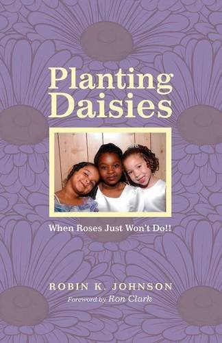 Planting Daisies When Roses Just Won't Do [Paperback]