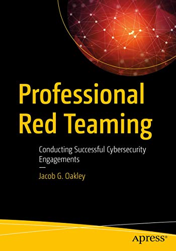 Professional Red Teaming Conducting Successful Cybersecurity Engagements [Paperback]