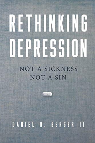 Rethinking Depression  Not a Sickness Not a Sin [Paperback]