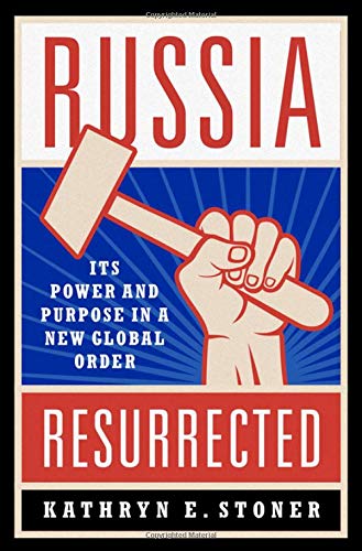 Russia Resurrected Its Power and Purpose in a New Global Order [Hardcover]