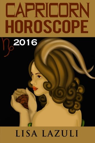 Capricorn Horoscope 2016 (volume 10) [Paperback]