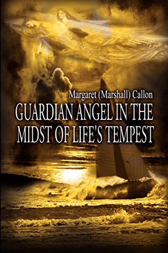 Guardian Angel in the Midst of Life's Tempest [Paperback]
