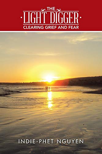 The Light Digger Clearing Grief And Fear [Paperback]