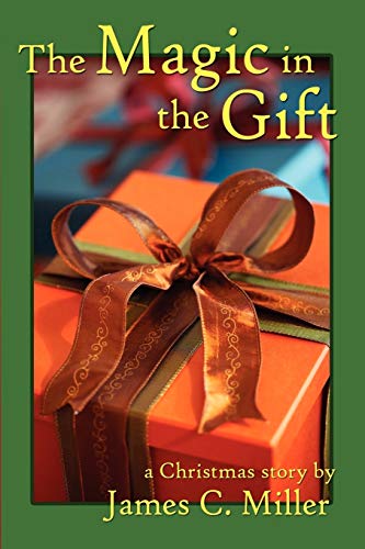 The Magic In The Gift A Christmas Story / El Milagro En El Regalo [Paperback]