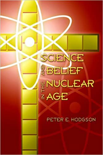 Science And Belief In The Nuclear Age [Paperback]