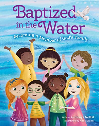 Baptized in the Water Becoming a member of God's family [Hardcover]