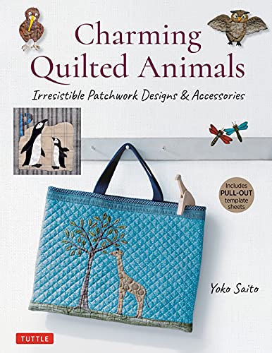 Charming Quilted Animals Irresistible Patchwork Designs & Accessories (Incl [Paperback]
