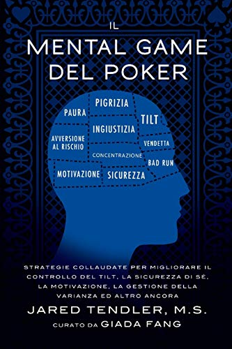 Il Mental Game Del Poker Strategie Collaudate Per Migliorare Il Controllo Del T [Paperback]