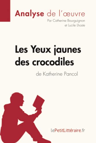 Les Yeux Jaunes Des Crocodiles De Katherine Pancol (Analyse De L'Oeuvre)