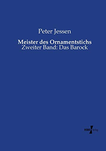 Meister Des Ornamentstichs Zweiter Band Das Barock (volume 2) (german Edition) [Paperback]