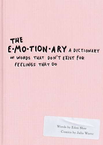 The Emotionary A Dictionary of Words That Don't Exist for Feelings That Do [Paperback]