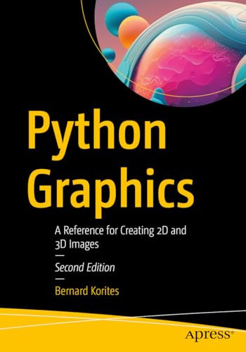 Python Graphics A Reference for Creating 2D and 3D Images [Paperback]