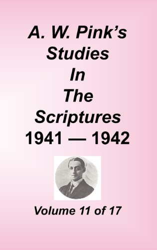 A. W. Pink's Studies In The Scriptures, Volume 11 [Hardcover]