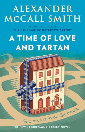 A Time of Love and Tartan 44 Scotland Street Series (12) [Paperback]