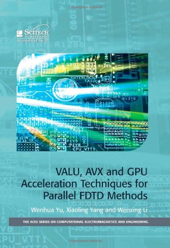 VALU, AVX and GPU Acceleration Techniques for Parallel FDTD Methods [Hardcover]